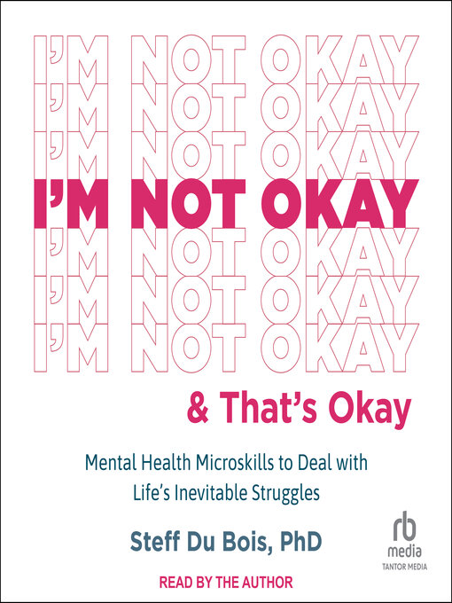 Title details for I'm Not Okay and That's Okay by Steff Du Bois, PhD - Available